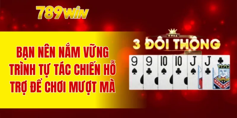 Bạn nên nắm vững trình tự tác chiến hỗ trợ để chơi mượt mà