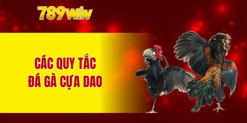 Các quy tắc đá gà cựa dao