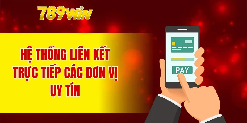 Hệ thống liên kết trực tiếp các đơn vị uy tín